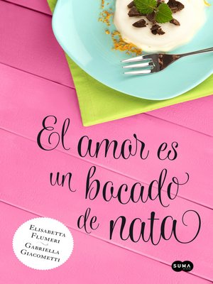 cover image of El amor es un bocado de nata
